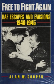 Free to fight again : RAF escapes and evasions, 1940-45 /