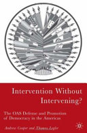 Intervention without intervening? : the OAS defense and promotion of democracy in the Americas /
