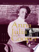 The voice of Anna Julia Cooper : including A voice from the South and other important essays, papers, and letters /