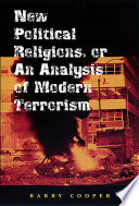 New political religions, or, An analysis of modern terrorism /