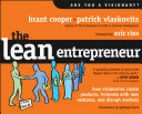 The lean entrepreneur : how visionaries create products, innovate with new ventures, and disrupt markets /