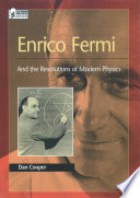 Enrico Fermi : and the revolutions in modern physics /