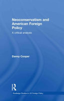 Neoconservatism and American foreign policy : a critical analysis /