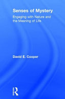 Senses of mystery : engaging with nature and the meaning of life /