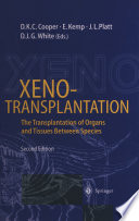 Xenotransplantation : the Transplantation of Organs and Tissues Between Species /