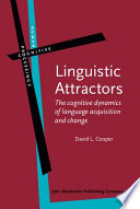 Linguistic attractors : the cognitive dynamics of language acquisition and change /