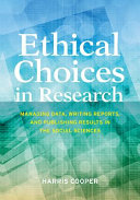Ethical choices in research : managing data, writing reports, and publishing results in the social sciences /