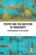 Poetry and the question of modernity : from Heidegger to the present /