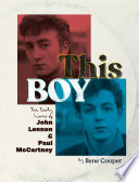 This boy : the early lives of John Lennon & Paul McCartney /