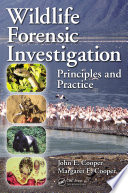 Wildlife forensic investigation : principles and practice /