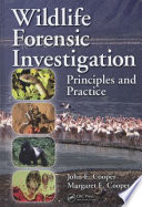 Wildlife forensic investigation : principles and practice /