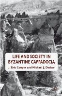 Life and society in Byzantine Cappadocia /