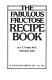 The fabulous fructose recipe book /