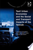 Taxi! : urban economies and the social and transport impacts of the taxicab /