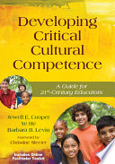 Developing critical cultural competence : a guide for 21st-century educators /