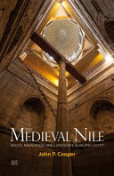 The medieval Nile : route, navigation, and landscape in Islamic Egypt /