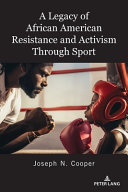 A legacy of African American resistance and activism through sport /