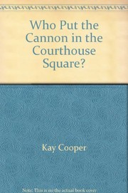 Who put the cannon in the courthouse square? : a guide to uncovering the past /