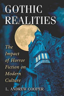 Gothic realities : the impact of horror fiction on modern culture /