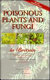Poisonous plants and fungi in Britain : animal and human poisoning.