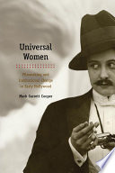 Universal women : filmmaking and institutional change in early Hollywood /