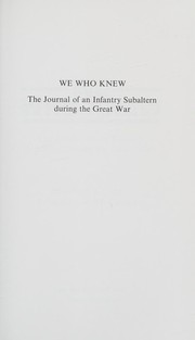 We who knew : the journal of an infantry subaltern during the Great War /