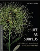 Life as surplus : biotechnology and capitalism in the neoliberal era /