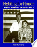 Fighting for honor : Japanese Americans and World War II /