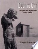 Dust to eat : drought and depression in the 1930's /