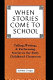 When stories come to school : telling, writing, and performing stories in the early childhood classroom /