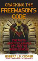 Cracking the Freemason's code : the truth about Solomon's key and the brotherhood /