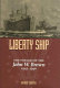 Liberty ship : the voyages of the John W. Brown, 1942-1946 /
