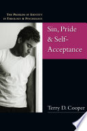 Sin, pride, & self-acceptance : the problem of identity in theology & psychology /