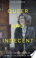 Queer and indecent : an introduction to the theology of Marcella Althaus-Reid /