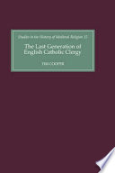 The last generation of English Catholic clergy : parish priests in the diocese of Coventry and Lichfield in the early sixteenth century /