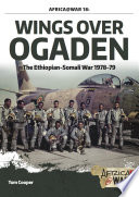 Wings over Ogaden : the Ethiopian-Somali War 1978-1979 /