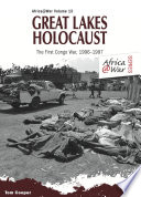 Great Lakes holocaust : the first Congo War, 1996-1997 /