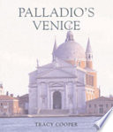Palladio's Venice : architecture and society in a Renaissance Republic /