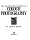 The illustrated history of colour photography /
