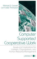 Computer supported cooperative work : issues and implications for workers, organizations, and human resource management /