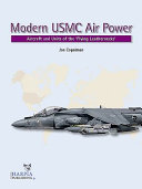 Modern USMC air power : aircraft and units of the Flying 'Leathernecks' /