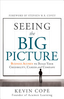 Seeing the big picture : business acumen to build your credibility, career and company /