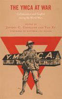 The YMCA at war : collaboration and conflict during the World Wars /