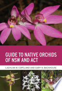 Guide to native orchids of NSW and ACT /