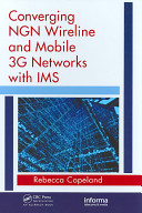 Converging NGN wireline and mobile 3G networks with IMS /
