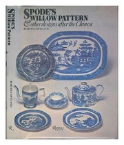 Spode's willow pattern & other designs after the Chinese /