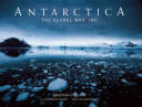 Antarctica : the global warning /