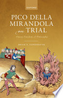 Pico della Mirandola on trial  : heresy, freedom, and philosophy /