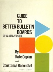 Guide to better bulletin boards : time and labor-saving ideas for teachers and librarians /