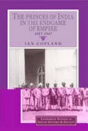 The princes of India in the endgame of empire, 1917-1947 /